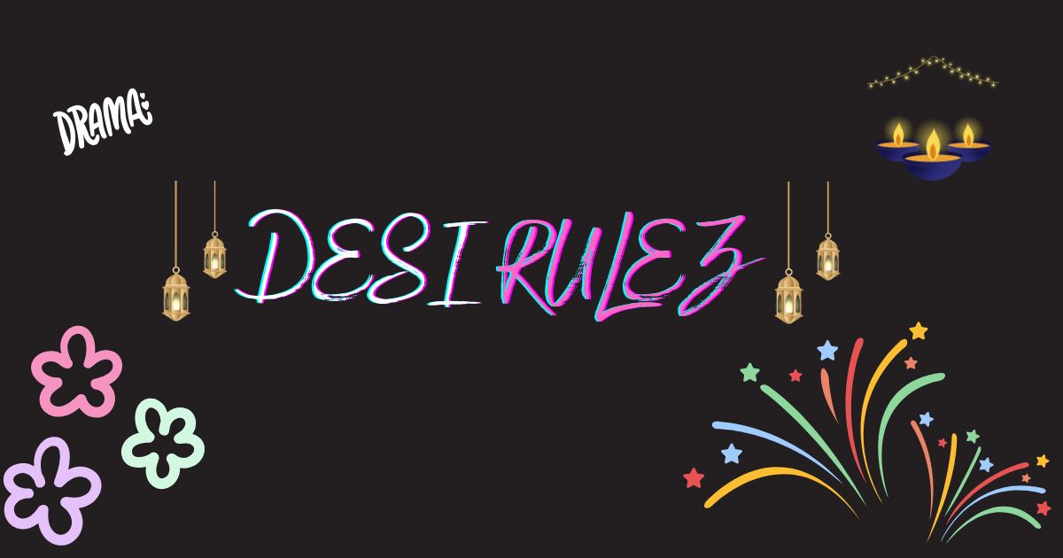 desi rulez