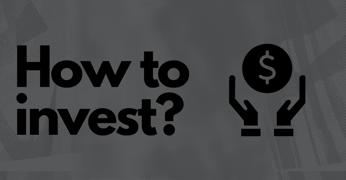 How to Invest